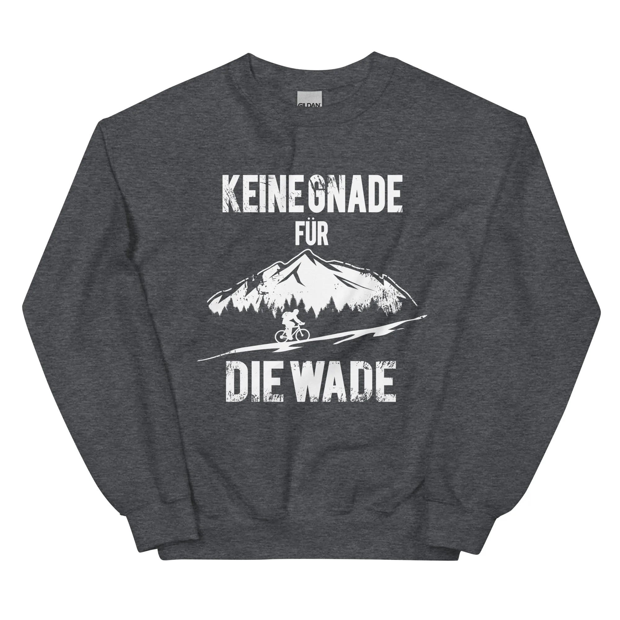 Keine Gnade - für die Wade - Sweatshirt (Unisex)