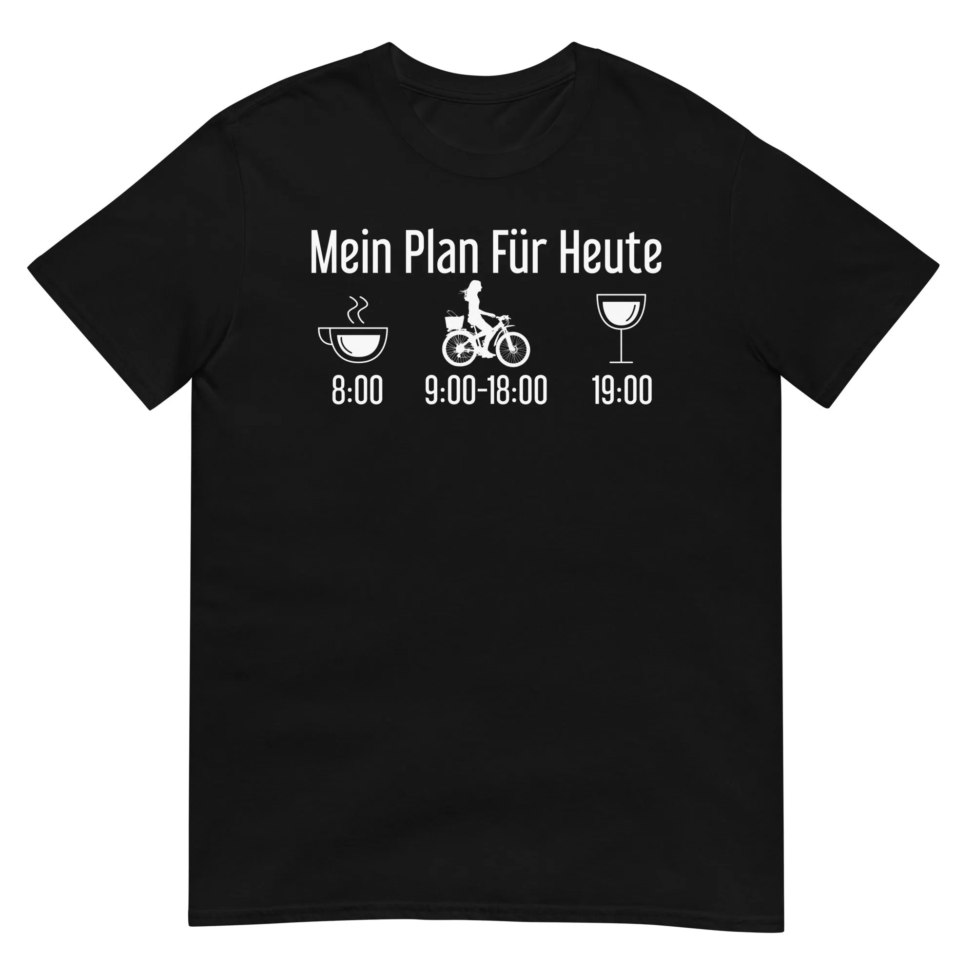 Mein Plan Für Heute 2 - T-Shirt (Unisex)