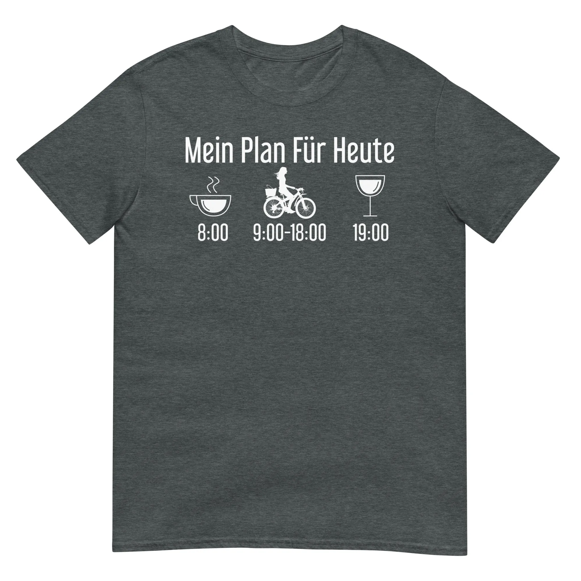 Mein Plan Für Heute 2 - T-Shirt (Unisex)